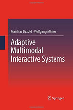 Adaptive Multimodal Interactive Systems - Matthias Bezold