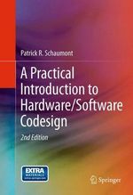 A Practical Introduction to Hardware/Software Codesign - Patrick R. Schaumont
