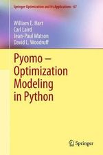 Pyomo - Optimization Modeling in Python : Springer Optimization and Its Applications - William E. Hart