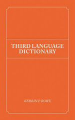 Third Language Dictionary - Kerrin P. Rowe