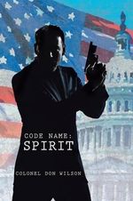 Code Name : Spirit - Colonel Don Wilson