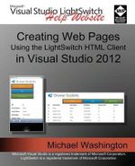Creating Web Pages Using the Lightswitch HTML Client : In Visual Studio 2012 - Michael Washington