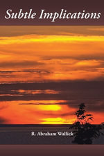 Subtle Implications - R. Abraham Wallick