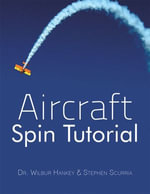 Aircraft Spin Tutorial - Dr. Wilbur Hankey