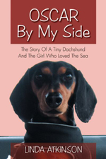 Oscar by My Side : The Story of a Tiny Dachshund and the Girl Who Loved the Sea - Linda Atkinson