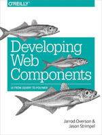 Developing Web Components : UI from jQuery to Polymer - Jarrod Overson