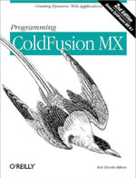 Programming ColdFusion MX : Creating Dynamic Web Applications - Rob Brooks-Bilson
