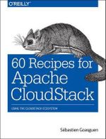 60 Recipes for Apache CloudStack - Sebastien Gosaguen