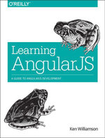 Learning AngularJS : A Guide to AngularJS Development - Ken Williamson
