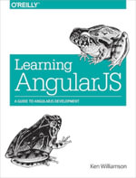 Learning AngularJS : A Guide to AngularJS Development - Ken Williamson