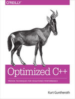 Optimized C++ : Proven Techniques for Heightened Performance - Kurt Guntheroth