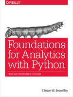 Foundations for Analytics with Python : From Non-Programmer to Hacker - Clinton W. Brownley