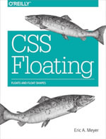 CSS Floating : Floats and Float Shapes - Eric A. Meyer