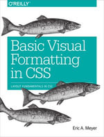 Basic Visual Formatting in CSS : Layout Fundamentals in CSS - Eric A. Meyer