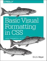 Basic Visual Formatting in CSS - Eric Meyer
