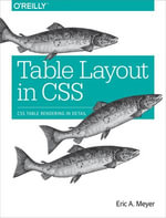 Table Layout in CSS : CSS Table Rendering in Detail - Eric A. Meyer