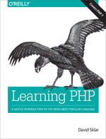 Learning PHP : A Gentle Introduction to the Web's Most Popular Language - David Sklar
