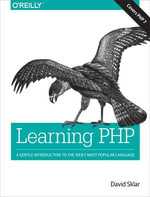 Learning PHP : A Gentle Introduction to the Web's Most Popular Language - David Sklar