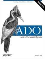 ADO:  ActiveX Data Objects : Creating Data-Driven Solutions - Jason T Roff