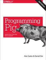 Programming Pig : Dataflow Scripting with Hadoop - Alan Gates