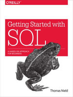 Getting Started with SQL : A Hands-On Approach for Beginners - Thomas Nield
