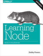 Learning Node : Moving to the Server-Side - Shelley Powers