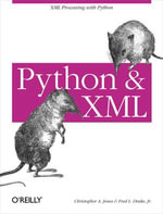 Python & XML : XML Processing with Python - Christopher A. Jones