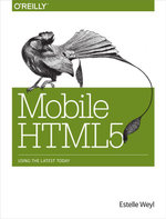 Mobile HTML5 : Using the Latest Today - Estelle   Weyl
