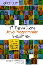 97 Things Every Java Programmer Should Know : Collective Wisdom from the Experts - Kevlin Henney