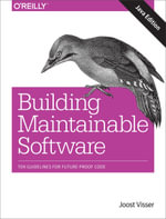 Building Maintainable Software, Java Edition : Ten Guidelines for Future-Proof Code - Joost Visser