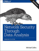 Network Security Through Data Analysis : From Data to Action - Michael S. Collins