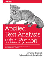 Applied Text Analysis with Python : Enabling Language-Aware Data Products with Machine Learning - Benjamin Bengfort