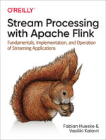 Stream Processing with Apache Flink : Fundamentals, Implementation, and Operation of Streaming Applications - Fabian Hueske