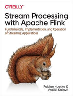 Stream Processing with Apache Flink : Fundamentals, Implementation, and Operation of Streaming Applications - Fabian Hueske