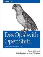 DevOps with OpenShift : Cloud Deployments Made Easy - Stefano Picozzi