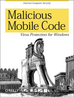 Malicious Mobile Code : Virus Protection for Windows - Roger A. Grimes