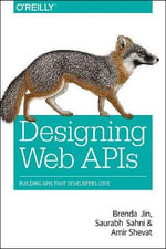 Designing Web APIs : Building APIs That Developers Love - Amir Shevat
