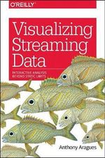 Visualizing Streaming Data : Interactive Analysis Beyond Static Limits - Anthony Aragues