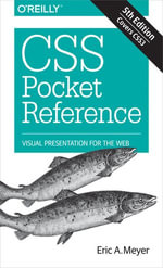 CSS Pocket Reference : Visual Presentation for the Web - Eric Meyer