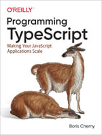 Programming TypeScript : Making Your JavaScript Applications Scale - Boris Cherny