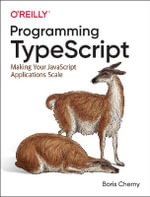 Programming TypeScript : Making Your JavaScript Applications Scale - Boris Cherny