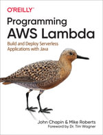 Programming AWS Lambda : Build and Deploy Serverless Applications with Java - John Chapin