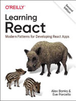 Learning React, 2e : Modern Patterns for Developing React Apps - Alex Banks