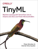 TinyML : Machine Learning with TensorFlow Lite on Arduino and Ultra-Low-Power Microcontrollers - Pete Warden