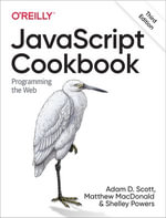 JavaScript Cookbook : Programming the Web - Adam D. Scott