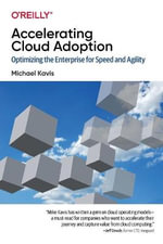 Accelerating Cloud Operations : Optimizing the Enterprise for Speed and Agility - Michael Kavis
