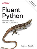 Fluent Python : Clear, Concise, and Effective Programming - Luciano Ramalho