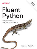 Fluent Python : Clear, Concise, and Effective Programming 2nd Edition - Luciano Ramalho
