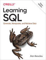 Learning SQL : Generate, Manipulate, and Retrieve Data - Alan Beaulieu