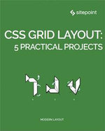 CSS Grid Layout : 5 Practical Projects - Craig Buckler